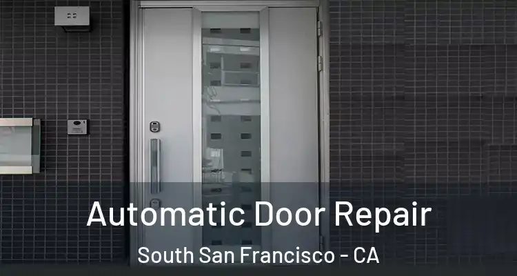  Automatic Door Repair South San Francisco - CA
