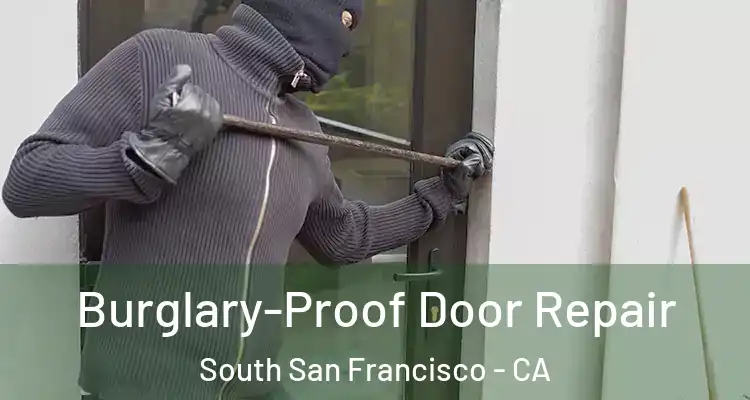  Burglary-Proof Door Repair South San Francisco - CA