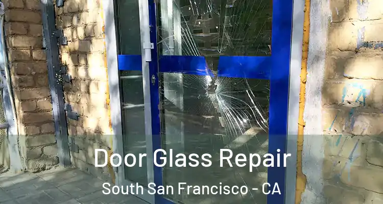  Door Glass Repair South San Francisco - CA