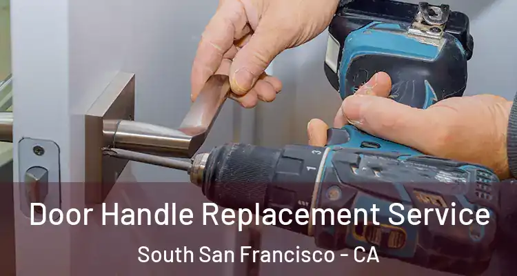  Door Handle Replacement Service South San Francisco - CA
