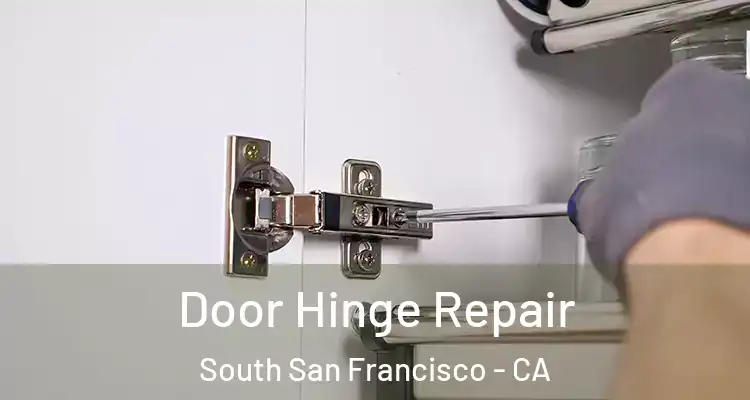  Door Hinge Repair South San Francisco - CA