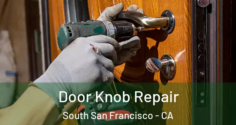  Door Knob Repair South San Francisco - CA