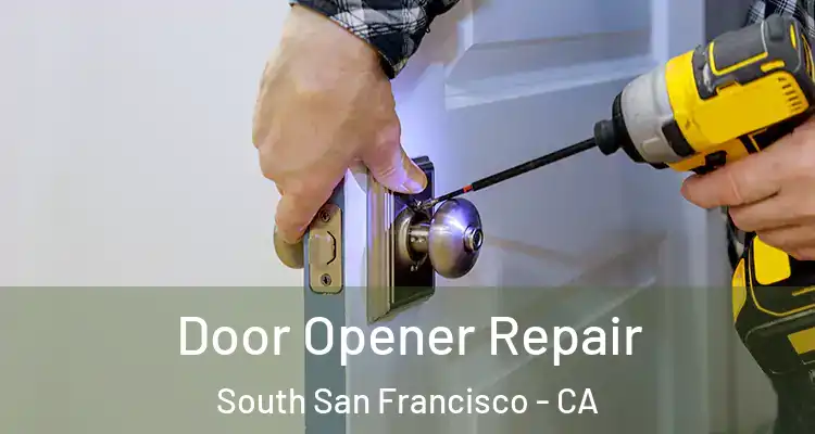  Door Opener Repair South San Francisco - CA