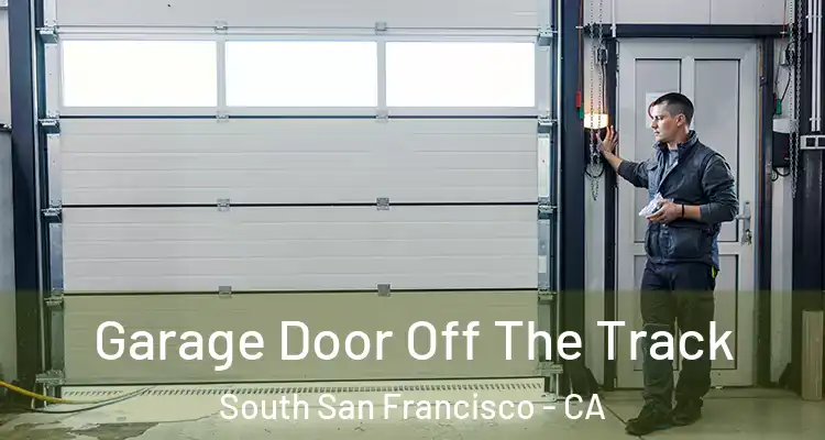 Garage Door Off The Track South San Francisco - CA