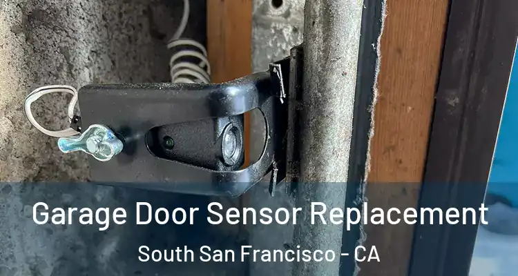  Garage Door Sensor Replacement South San Francisco - CA