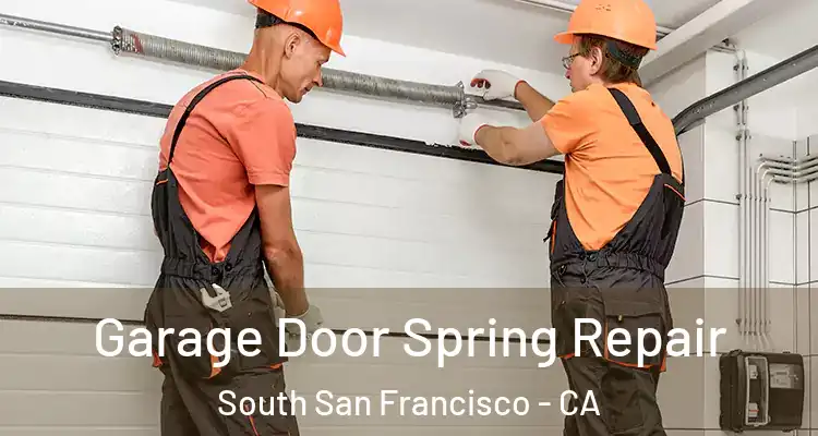  Garage Door Spring Repair South San Francisco - CA