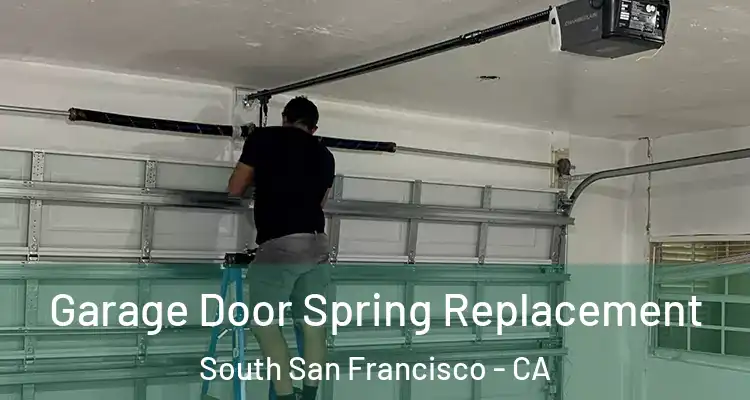  Garage Door Spring Replacement South San Francisco - CA