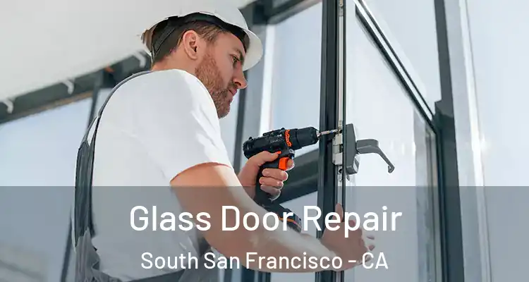  Glass Door Repair South San Francisco - CA