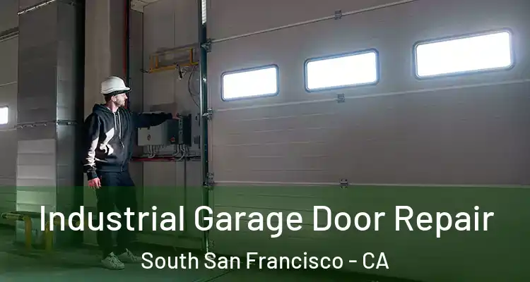  Industrial Garage Door Repair South San Francisco - CA