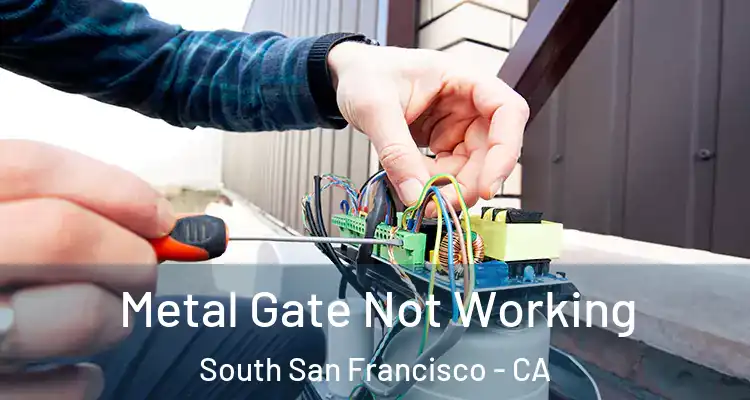  Metal Gate Not Working South San Francisco - CA