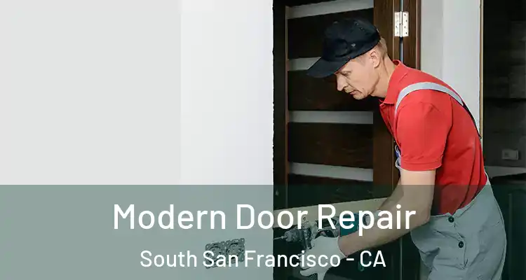  Modern Door Repair South San Francisco - CA