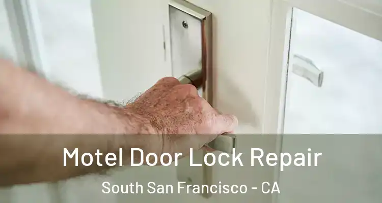  Motel Door Lock Repair South San Francisco - CA