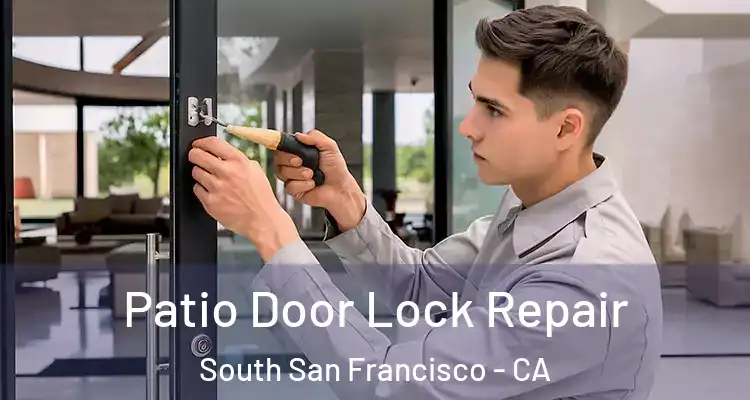  Patio Door Lock Repair South San Francisco - CA