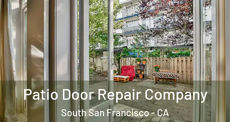  Patio Door Repair Company South San Francisco - CA