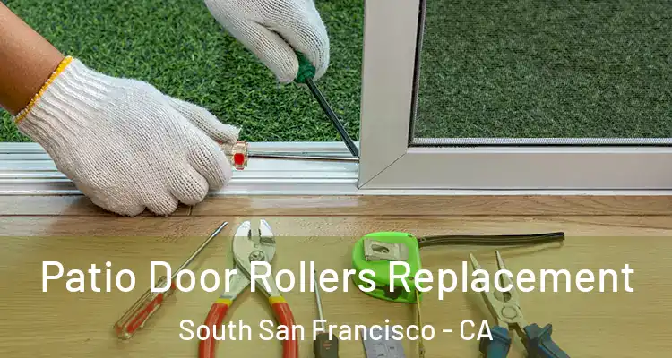  Patio Door Rollers Replacement South San Francisco - CA