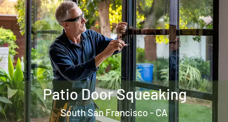  Patio Door Squeaking South San Francisco - CA