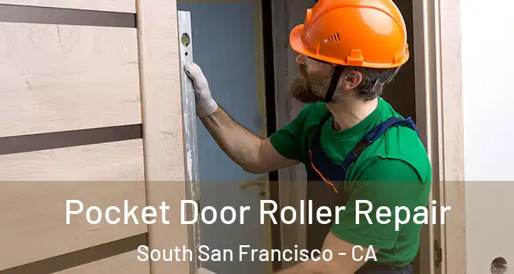  Pocket Door Roller Repair South San Francisco - CA