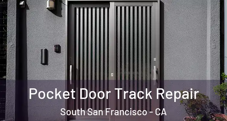  Pocket Door Track Repair South San Francisco - CA