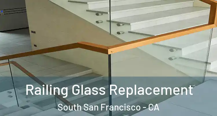  Railing Glass Replacement South San Francisco - CA