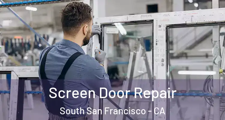  Screen Door Repair South San Francisco - CA
