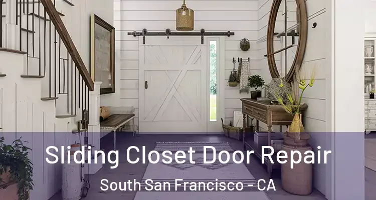  Sliding Closet Door Repair South San Francisco - CA