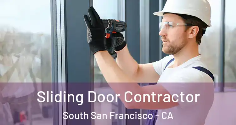  Sliding Door Contractor South San Francisco - CA