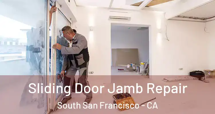  Sliding Door Jamb Repair South San Francisco - CA