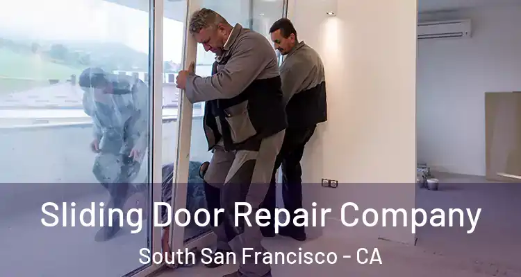  Sliding Door Repair Company South San Francisco - CA