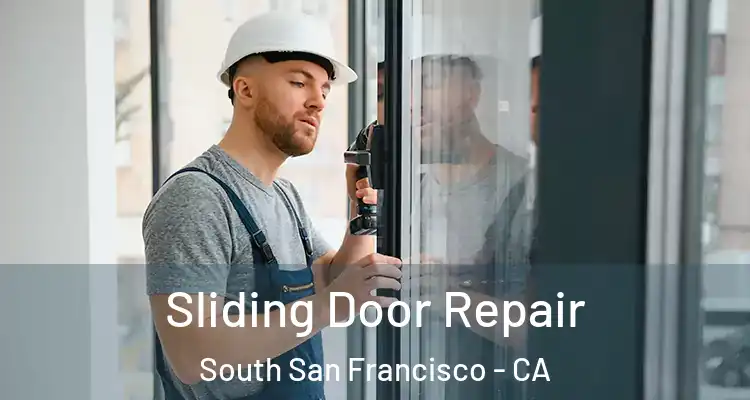  Sliding Door Repair South San Francisco - CA