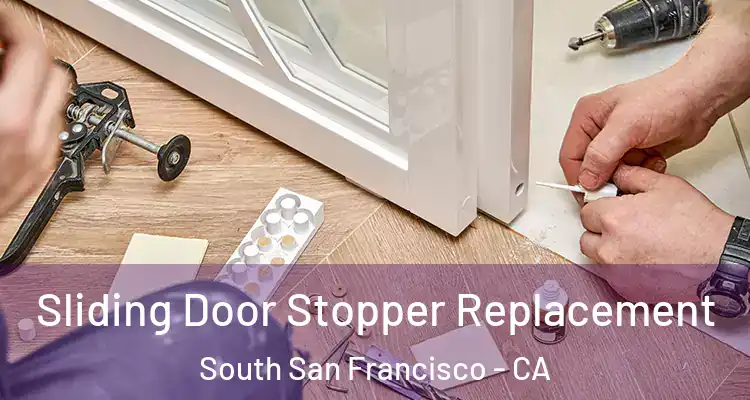  Sliding Door Stopper Replacement South San Francisco - CA