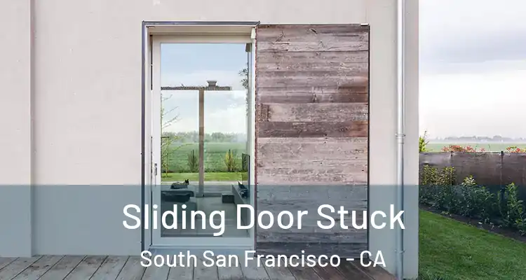  Sliding Door Stuck South San Francisco - CA