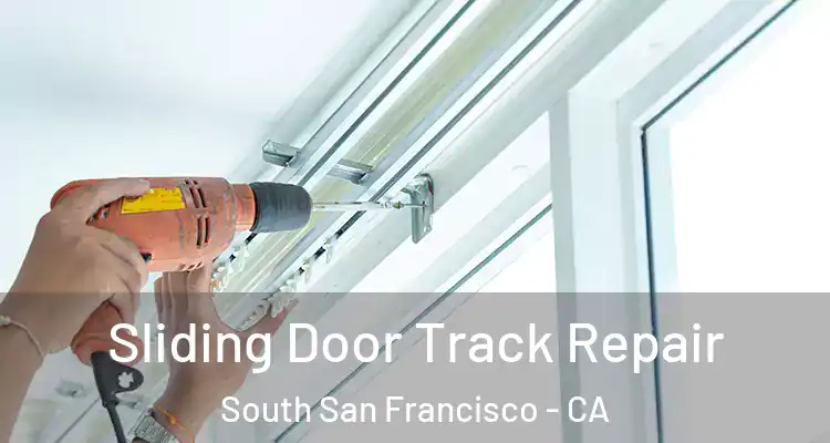  Sliding Door Track Repair South San Francisco - CA