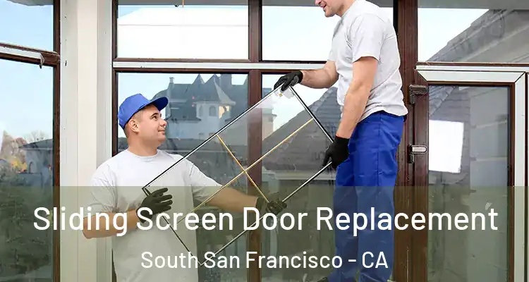  Sliding Screen Door Replacement South San Francisco - CA