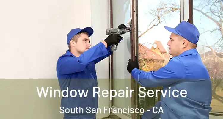  Window Repair Service South San Francisco - CA